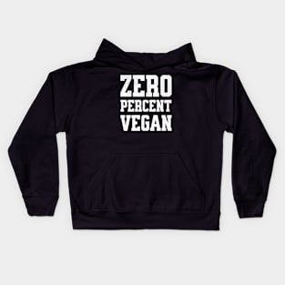 Zero Percent Vegan - Funny Canivore Meat Lovers and Vegan Teaser Dark Background Kids Hoodie